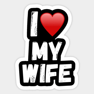 I love my Wife Sticker